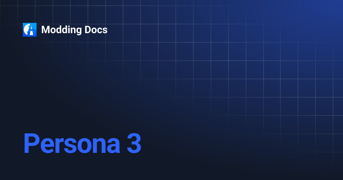 Persona 3 | Modding Docs